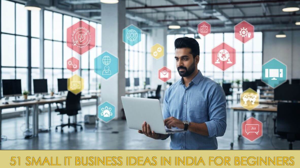 51 Small IT Business Ideas in India for Beginners