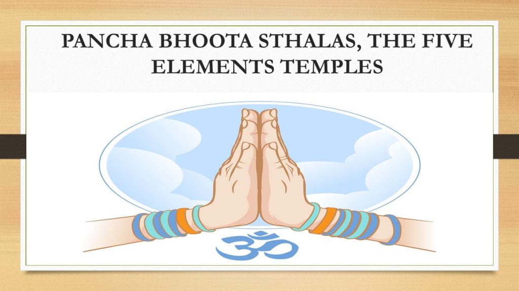 Pancha Bhoota Sthalas, the five elements temples