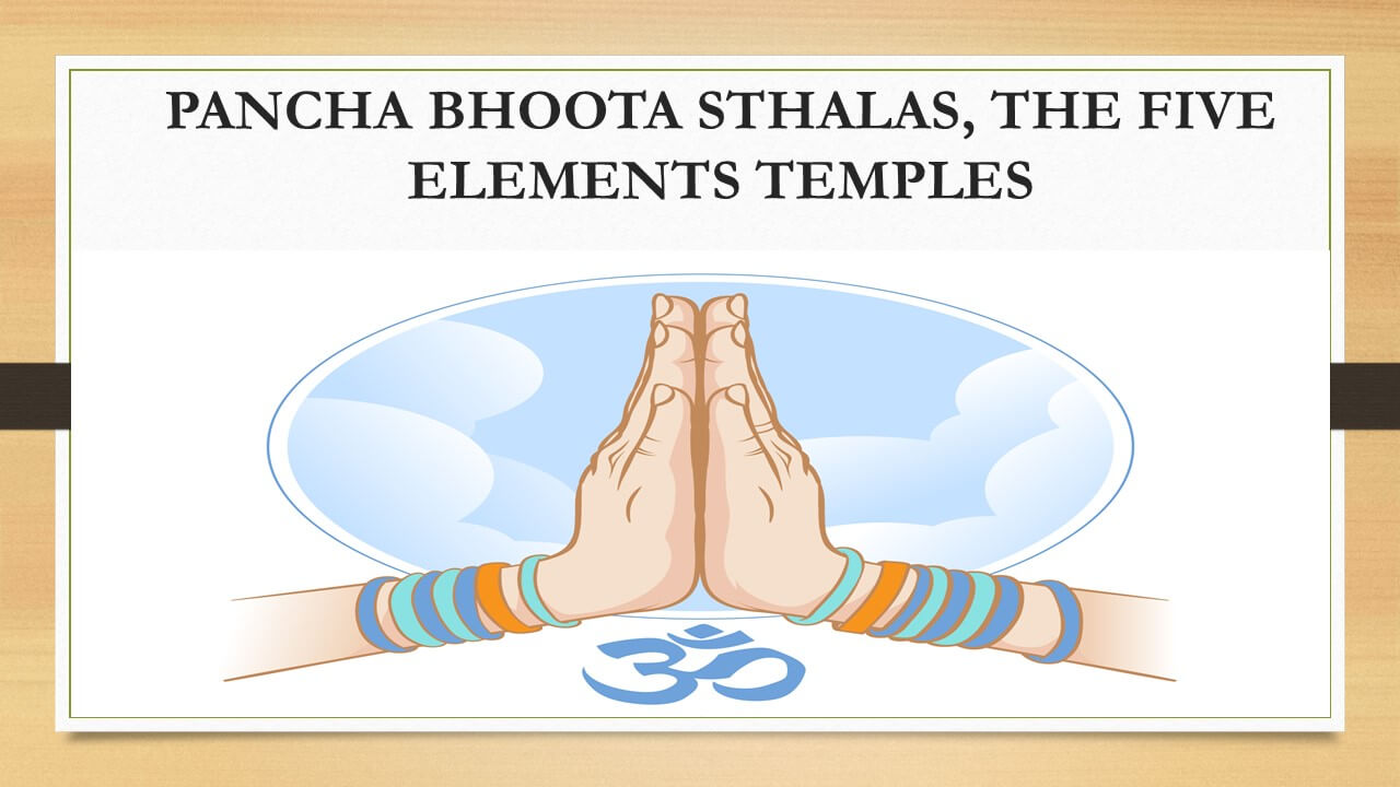 Pancha Bhoota Sthalas, the five elements temples