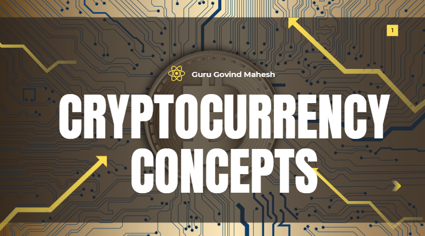 Cryptocurrency Concepts:The Basics about Cryptocurrency, A Beginner's Complete Guide