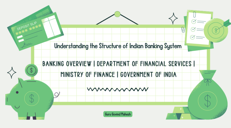 Understanding the Structure of Indian Banking System : Banking Overview | Department of Financial Services | Ministry of Finance | Government of India
