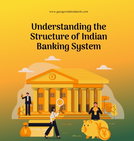 Understanding the Structure of Indian Banking System