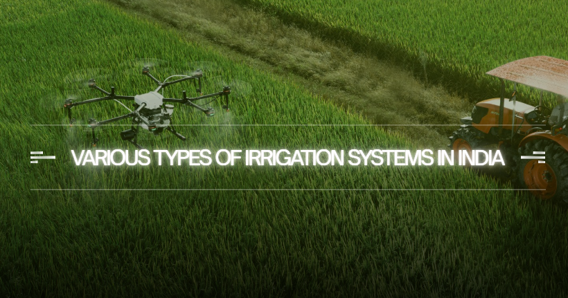 Various types of irrigation systems in India. How can efficiency of applied water be increased in agriculture